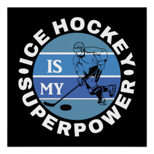 Ice Hockey Is My Superpower Poster