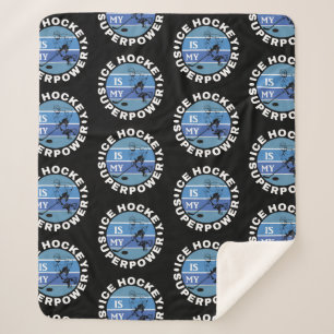 Ice Hockey Is My Superpower Sherpa Blanket