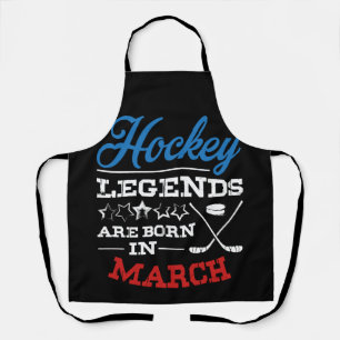 Ice Hockey Legends Are Born In March Birthday Apron