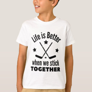 Ice hockey: Life is better when we stick together T-Shirt