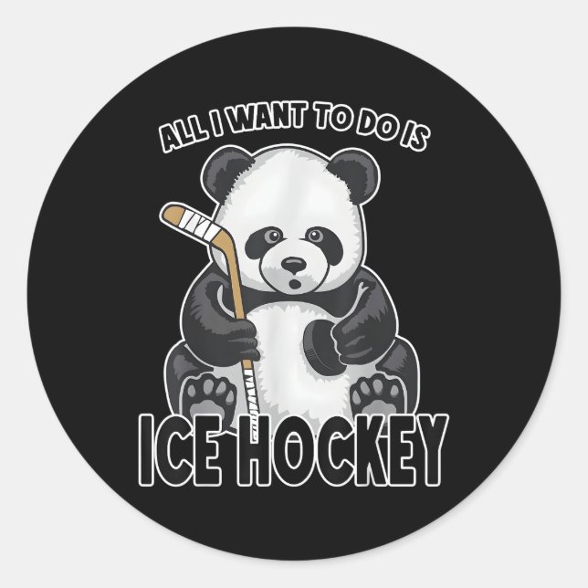 Ice Hockey Panda All I Want To Do Is Bear Player Classic Round Sticker (Front)