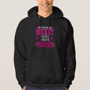 Ice Hockey Player Calls Me Mother Coach Sport Gr Hoodie