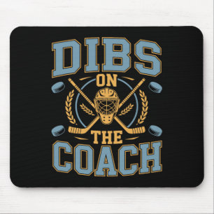 Ice Hockey Player, Dibs On The Coach Mouse Pad