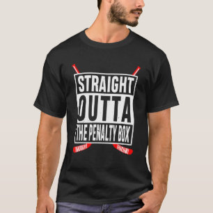 Ice Hockey Player Straight Outta The Penalty Box H T-Shirt