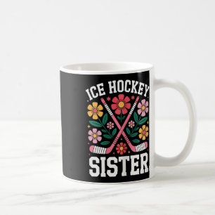 Ice Hockey Sister Funny Ice Hockey  Coffee Mug
