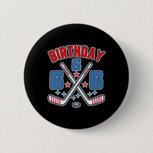 Ice Hockey Six Birthday Boy 6th Party Boys Age 6  2 Inch Round Button