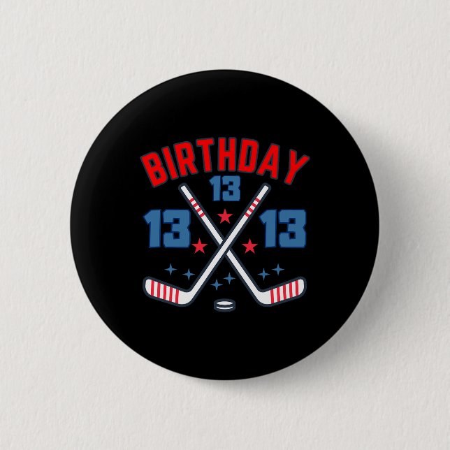 Ice Hockey Thirteen Birthday Boy 13th Party Boys A 2 Inch Round Button (Front)