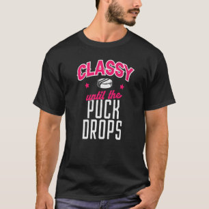 Ice Hockey Vintage Girl Classy Until The Puck Drop T-Shirt