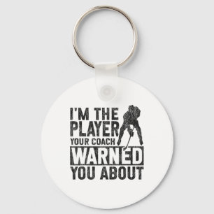 Ice Hockey Vintage I'm The Player Your Coach Warne Keychain