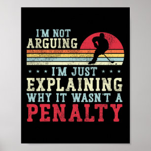 Ice Hockey Vintage Retro I'm Not Arguing I'm Just Poster
