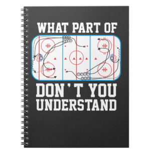Ice Hockey What part of don't you understand Notebook