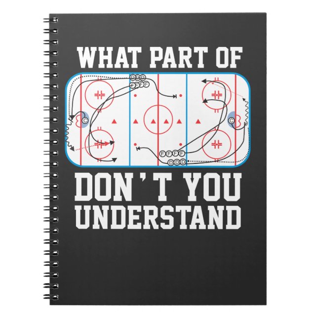 Ice Hockey What part of don't you understand Notebook (Front)