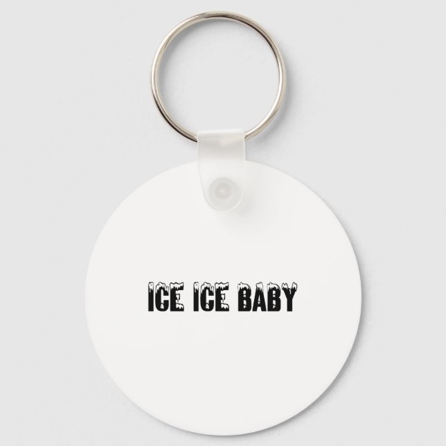 Ice Ice Baby Keychain (Front)