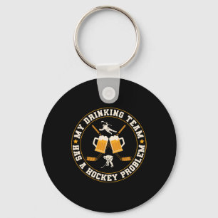 Ice My Drinking Team Has A Hockey Problem Player Keychain