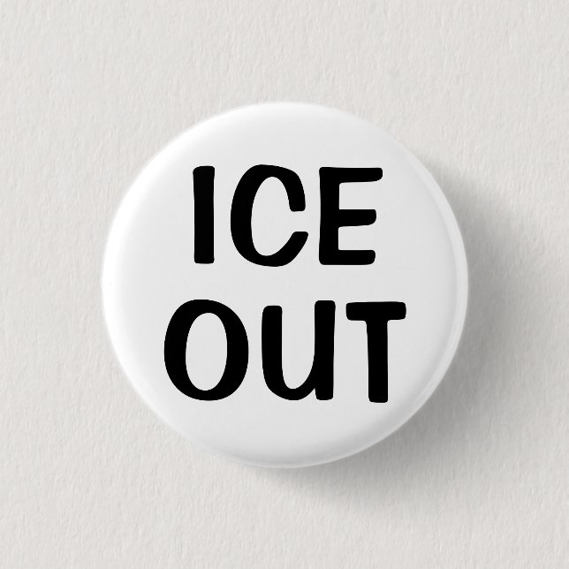 Ice Out  1 Inch Round Button (Front)