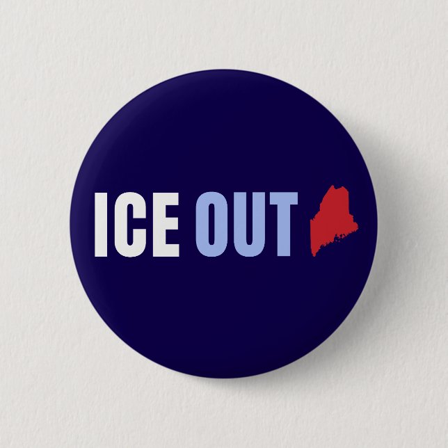ICE OUT Maine Anti Trump 2 Inch Round Button (Front)