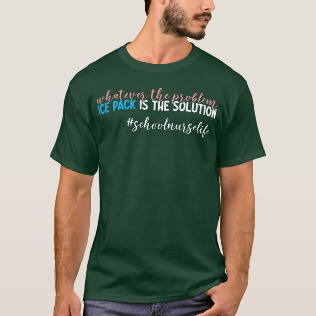 Ice Pack Solution School Injury Funny School Nurse T-Shirt (Front)