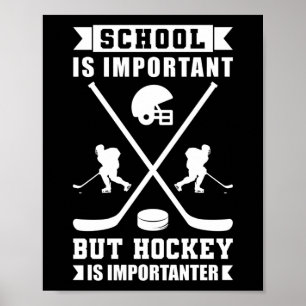 Ice School Is Important But Hockey Is Importanter Poster
