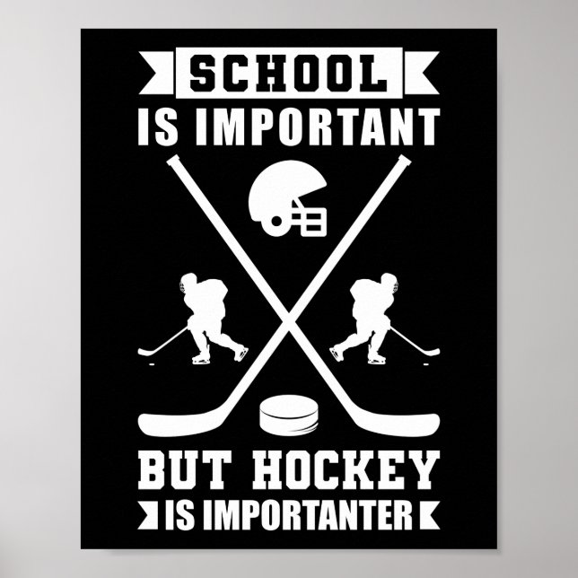 Ice School Is Important But Hockey Is Importanter Poster (Front)