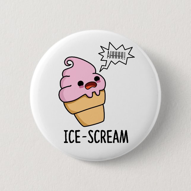Ice-Scream Funny Ice Cream Cone Pun 2 Inch Round Button (Front)
