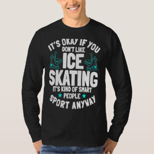 Ice Skating Ice Skates Figure Skater Skating Sport T-Shirt
