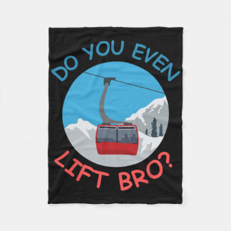 Ice Ski Cable Car Do You Even Lift Bro Winter Spor Fleece Blanket