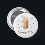 Iced Coffee brewing Baby shower - mommy to be 2 Inch Round Button<br><div class="desc">Coffee themed baby shower. Watercolor Frappe Iced Coffee and coffee beans.</div>