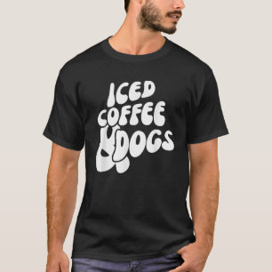 Iced Coffee Dogs Funny Graphic Tees For Women and 