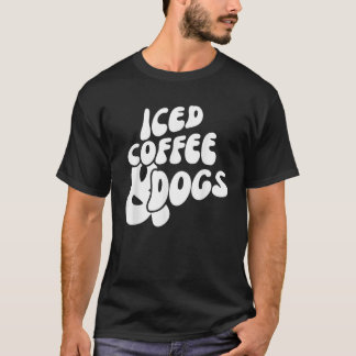 Iced Coffee Dogs Funny Graphic Tees For Women and 