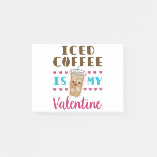Iced Coffee Is My Valentine Valentine's Day Post-it Notes