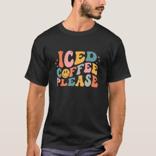 Iced Coffee Please Smilling Face Groovy Graphic T-Shirt