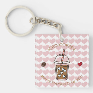 Iced Coffee Warm Thoughts Of You Keychain