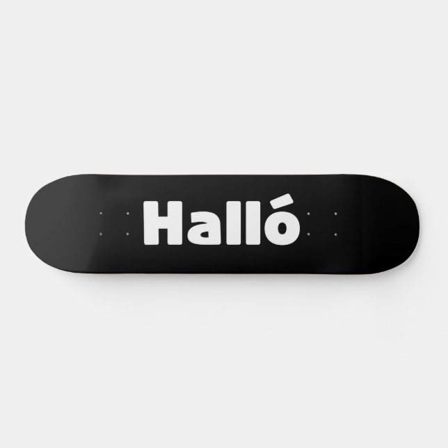 Icelandic Halló { Hello ) Íslenska Language Skateboard (Horz)