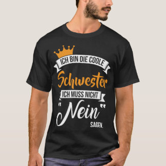 Ich bin die coole schwester 1 T-Shirt