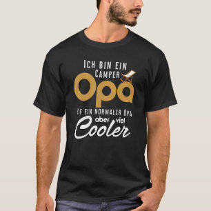 Ich Bin Ein Camper Opa Wie Normal Opa Aber Viel Co T-Shirt
