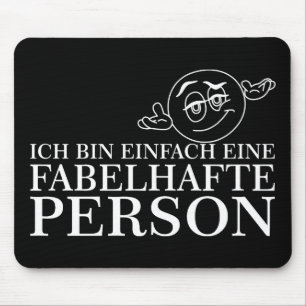 Ich bin einfach eine fabelhafte Person! Mouse Pad
