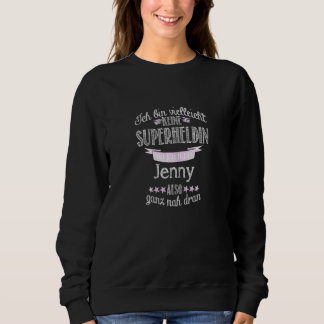 Ich Bin Kein Superheldin Ich Bin Jenny Sweatshirt