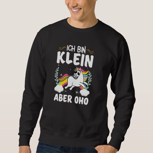 Ich bin kleine aber oho  Statement Sweatshirt (Front)