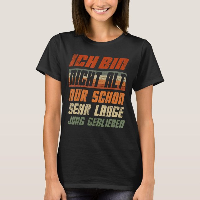 Ich Bin Nicht Alt Nur Schon Very Long Jung T-Shirt (Front)