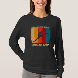 Ich Brauche Keine Therapie Gymnastics Gymnastics S T-Shirt