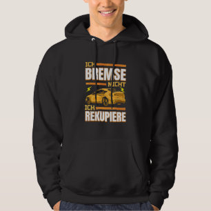 Ich Bremse Nicht Ich Rekupiere Electric Car Vehicl Hoodie