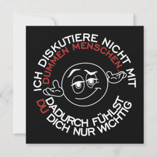 Ich diskutiere nicht mit dummen Menschen
