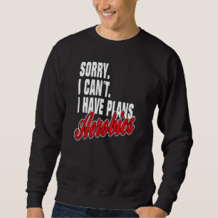 Ich Habe Pläne Aerobics Sayings Statement Outfit Sweatshirt