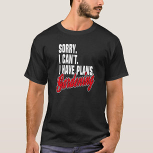 Ich habe Pläne Gardening Sayings Statement Outfit T-Shirt