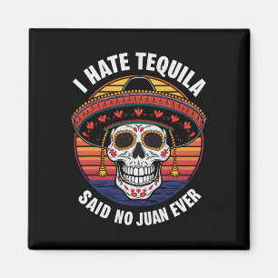 Ich He Tequila Mexican Cinco De Mayo  Magnet