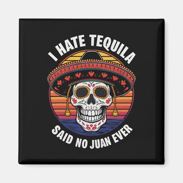 Ich He Tequila Mexican Cinco De Mayo  Magnet (Front)