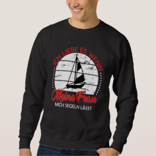 Ich Liebe Es Wenn Meine Frau Mich Sgeln Lässt Boat Sweatshirt