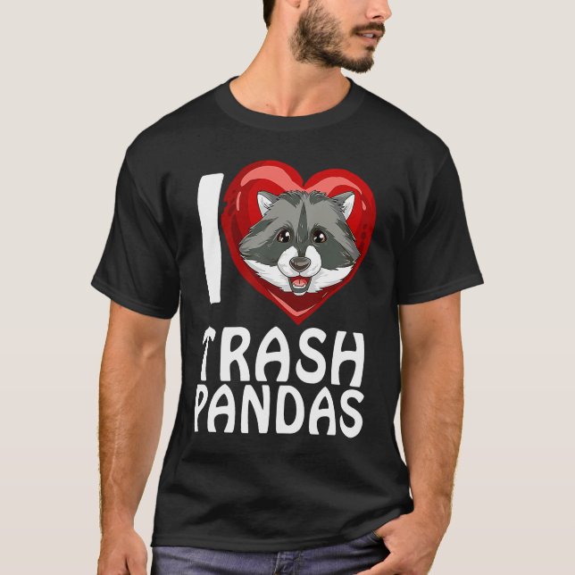 Ich liebe Garbage Pandas Raccoon T-Shirt (Front)