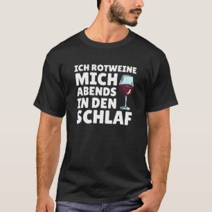 Ich Rotweine mich in den Schlaf  Saying Wein T-Shirt