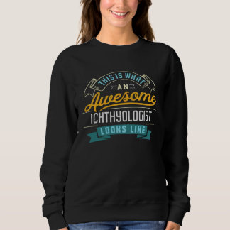 Ichthyologis Awesome Job Occupation Graduation Sweatshirt